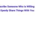 (2025) Describe Someone Who Is Willing To Openly Share Things With You