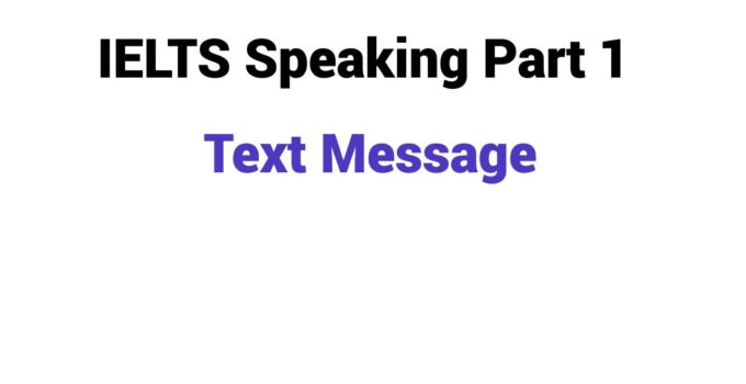 (Update 2025) IELTS Speaking Part 1 Topic Text Message